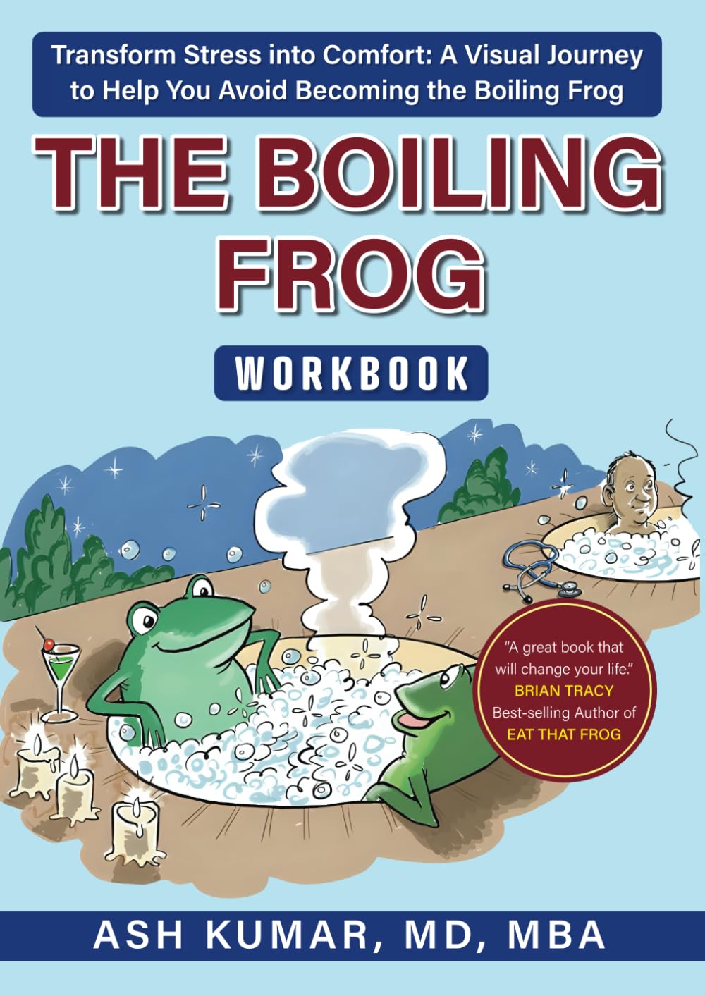The Boiling Frog Workbook by Dr Ash Kumar — Transform Stress into Comfort